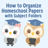 How to Organize Homeschool Papers with Subject Folders to the image