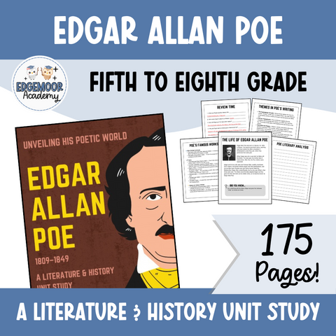 Unveiling His Poetic World: Edgar Allan Poe (1809–1849)  A Literature & History Unit Study